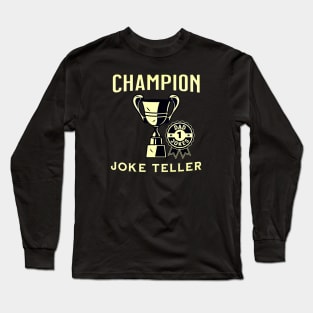 Champion Joke Teller Long Sleeve T-Shirt